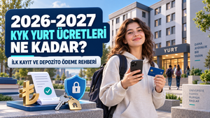 2026-2027 KYK Yurt Ücretleri Ne Kadar? İlk Kayıt ve Depozito Ödeme Rehberi